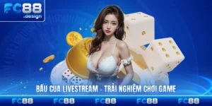 Bầu Cua Livestream - Trải Nghiệm Chơi Game Trực Tuyến