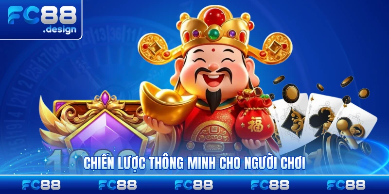 Chiến lược thông minh cho người chơi kinh nghiệm