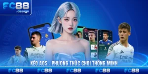 Kèo Aos - Phương Thức Chơi Thông Minh Tại Nhà Cái FC88