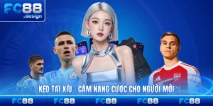 Kèo Tài Xỉu - Cẩm Nang Cược Cho Người Mới Đam Mê Bóng Đá