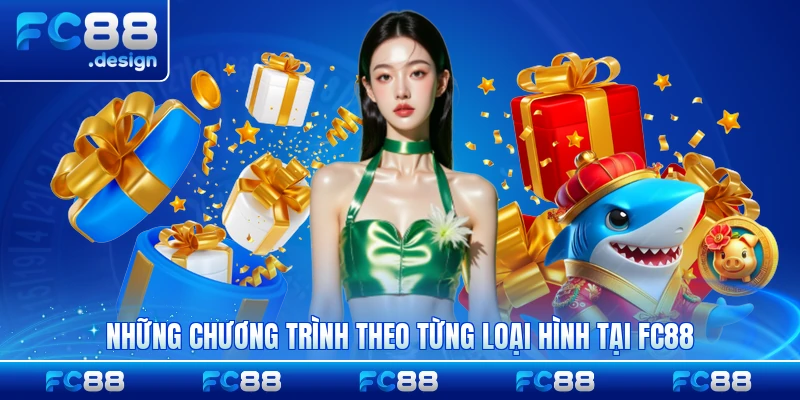 Những chương trình theo từng loại hình tại FC88 hấp dẫn