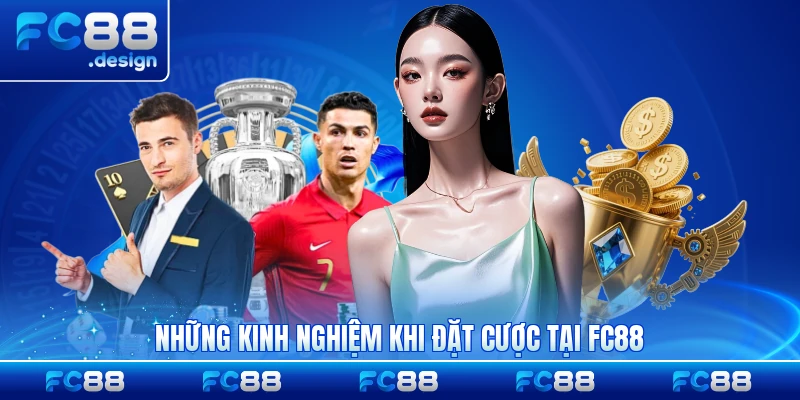 Những kinh nghiệm khi đặt cược tại FC88 hiệu quả