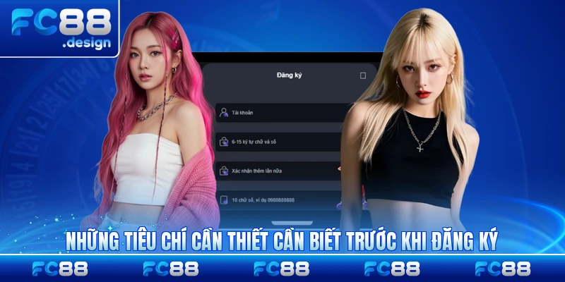 Những tiêu chí cần thiết cần biết trước khi đăng ký rõ ràng nhất