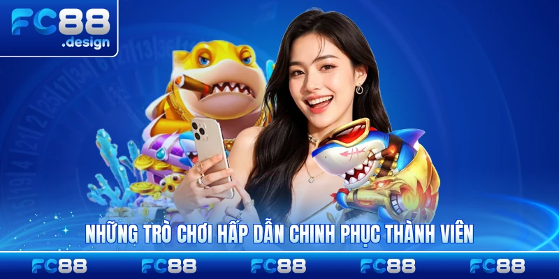 Những trò chơi hấp dẫn chinh phục thành viên FC88 tại đây