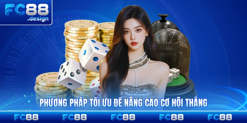 Phương pháp tối ưu để nâng cao cơ hội chiến thắng mới nhất