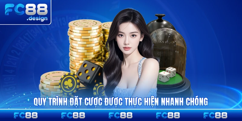 Quy trình đặt cược được thực hiện nhanh chóng và chính xác