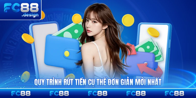 Quy trình rút tiền cụ thể đơn giản mới nhất
