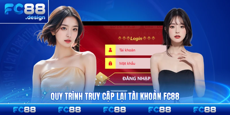 Quy trình truy cập lại tài khoản FC88 nhanh chóng an toàn