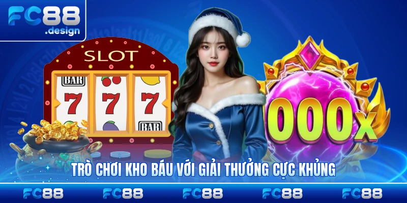 Trò chơi kho báu với giải thưởng cực khủng hấp dẫn nhất