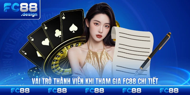 Vai trò thành viên khi tham gia FC88 chi tiết